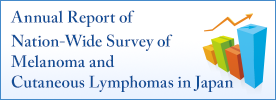 Annual Report of Nation-Wide Survey of Melanoma and Cutaneous Lymphomas in Japan